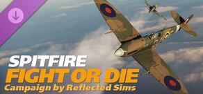 DCS: Spitfire Fight or Die Campaign by Reflected Simulations