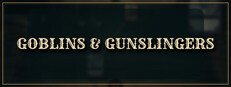 Goblins and Gunslingers