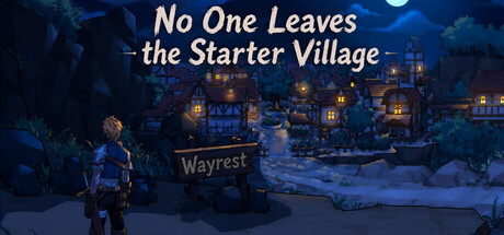 No One Leaves the Starter Village — Steam game cover