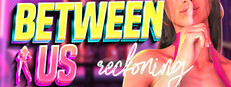 Between Us: Reckoning