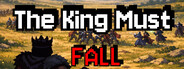 The King Must Fall