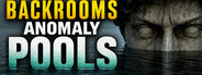 Backrooms Anomaly: Pools
