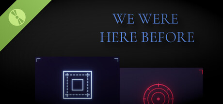 We Were Here Before Demo