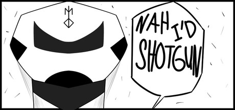 Nah, I'd Shotgun