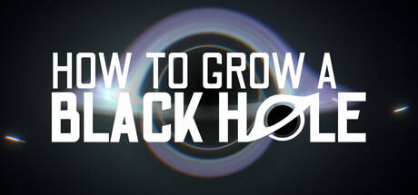 How To Grow a Black Hole Banner