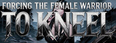 Forcing the Female Warrior to Kneel cover