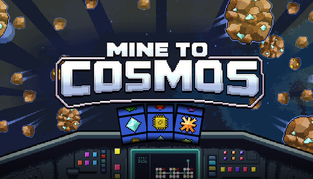 Mine to Cosmos