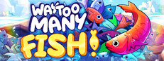 Way Too Many Fish!