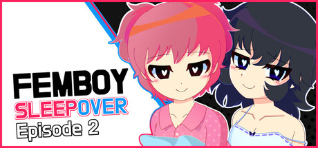 FEMBOY SLEEPOVER - Episode 2