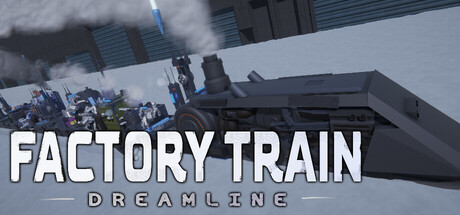 Factory Train: DreamLine