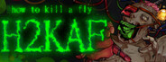 how to kill a fly [ H2KAF ]