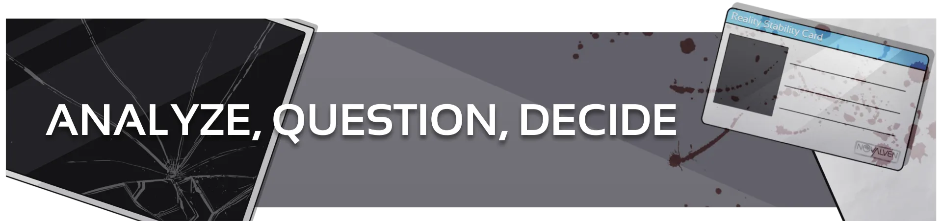 Analyze, Question, Decide