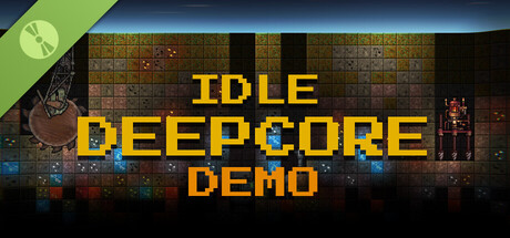 Idle Deepcore Demo