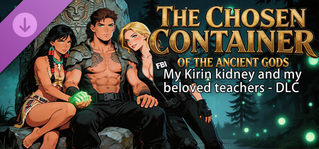 My Kirin kidney and my beloved teachers - DLC The Chosen Container of the Ancient Gods