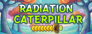 Radiation Caterpillar