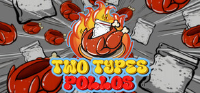 Two Types Pollos