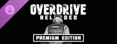 Overdrive Reloaded: Premium Edition
