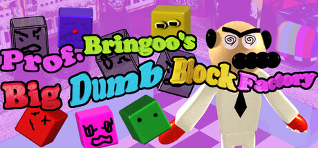 Prof. Bringoo's Big Dumb Block Factory