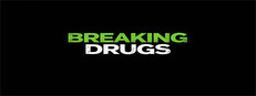 Breaking Drugs