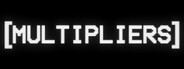 [MULTIPLIERS]