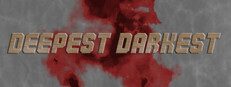 Deepest Darkest