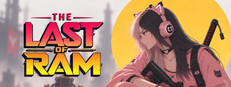 The Last of RAM