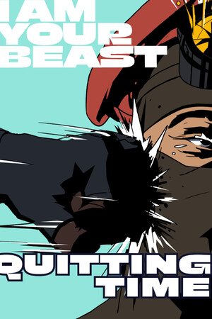 I Am Your Beast - Quitting Time DLC