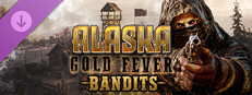 Alaska Gold Fever - Bandits
