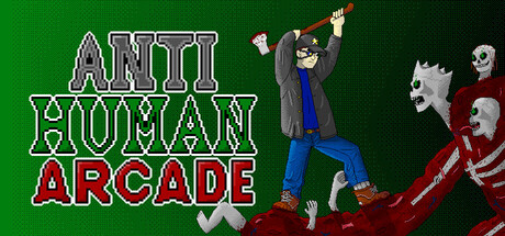 Anti-Human: Arcade