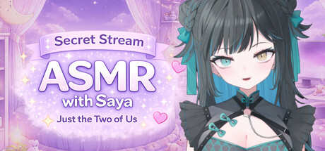 Secret Stream ASMR with Saya: Just the Two of Us header art
