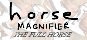 Horse Magnifier: The Full Horse