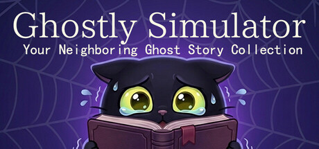 Ghostly Simulator—— Your Neighboring Ghost Story Collection — Steam game cover