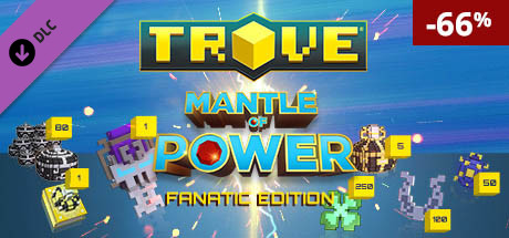 Trove - Mantle of Power Fanatic Edition cover art
