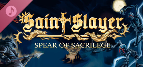 Обложка Saint Slayer: Spear of Sacrilege Soundtrack