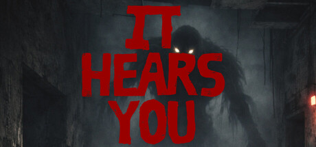 IT HEARS YOU