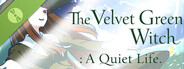 The Velvet Green Witch : A Quiet Life Demo