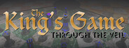 The King's Game: Through the Veil