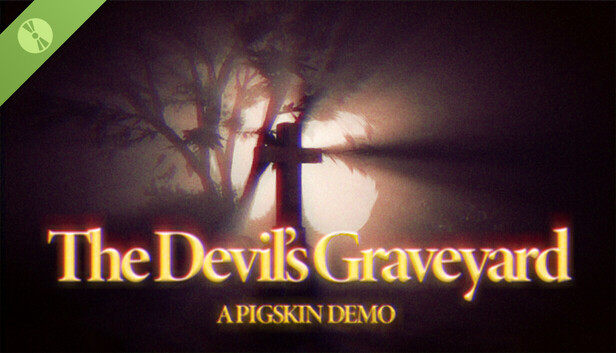 The Devil's Graveyard: A PIGSKIN Demo