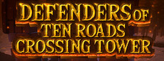 Defenders of Ten Roads Crossing Tower