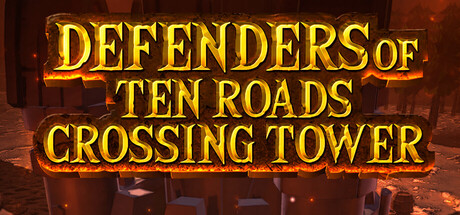 Defenders of Ten Roads Crossing Tower