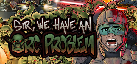 Sir, We Have an Orc Problem header art