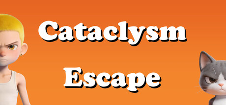 Cataclysm Escape