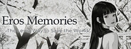 Eros Memories: The Lewd Way to Save the World