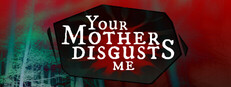 Your Mother Disgusts Me cover
