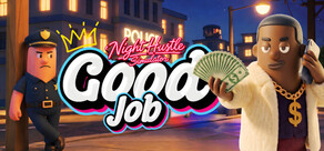 Good Job : Night Hustle Simulator