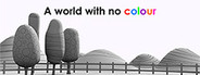 A World With No Colour