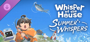 Whisper of the House - Summer Whispers