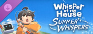 Whisper of the House - Summer Whispers