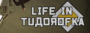 Life in Tudorofka
