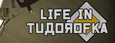 Life in Tudorofka